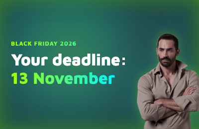 Black Friday Is Not Your Deadline. 13 November Is.