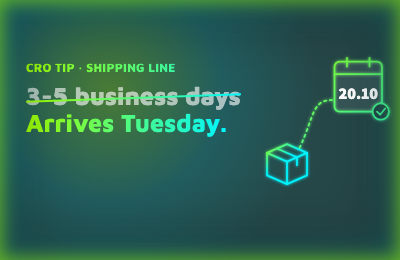 Stop Writing "3-5 Business Days". Write "Arrives Tuesday".